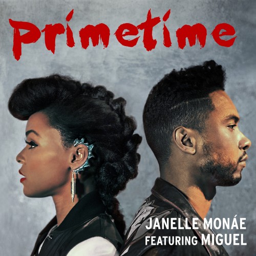Song of the Week: Prime Time by Janelle Monáe ft. Miguel