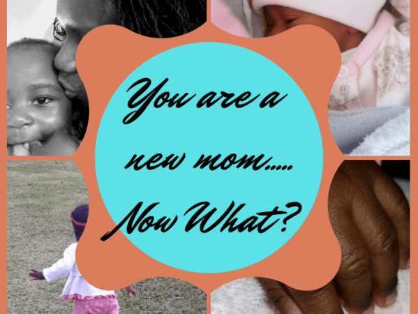 You’re a New Mom! …Now&nbsp;What?