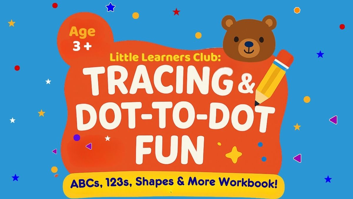 Little Learners Club Tracing & Dot-to-Dot Activity Book for Kids Ages 3–6